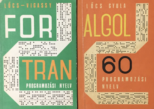 Lcs Gyula- Vigassy Jzsef - Az Algol 60 programozsi nyelv + A Fortran programozsi nyelv