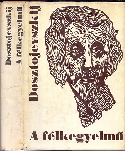 Fjodor Mihajlovics Dosztojevszkij - félkegyelmű - Dosztojevszkij