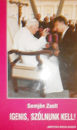 Semjén Zsolt - Igenis, szólnunk kell!