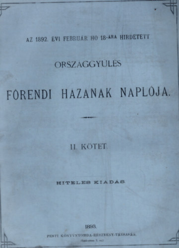 Az 1892. �vi febru�r h� 18.-�ra hirdetett orsz�ggy�l�s f�rendi h�z�nak napl�ja II. k�tet