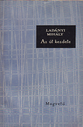 Lad�nyi Mih�ly - Az �t kezdete