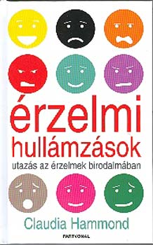 Claudia Hammond - Érzelmi hullámzások - Utazás az érzelmek birodalmában