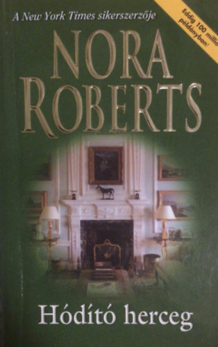 Nora Roberts - Hódító herceg