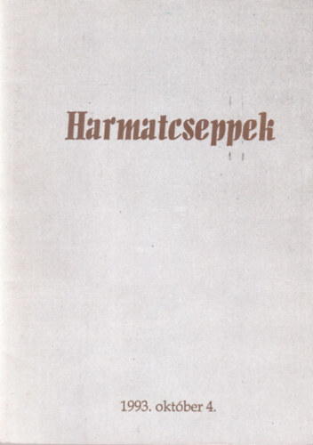 Kása Zsuzsanna, Ragó Szilvia, Bende Ibolya, Mikus Zsolt - Harmatcseppek - ceglédi verseskötet