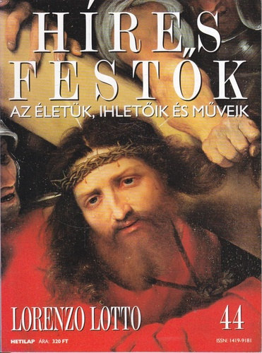 Stephen Rose (szerk.) - Hres festk (Az letk, ihletik s mveik) 44. szm - Lorenzo Lotto