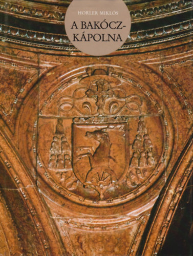 Horler Mikls - A Bakcz-kpolna