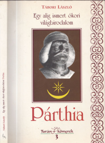 T�bori L�szl� - Egy alig ismert �kori vil�gbirodalom: P�rthia