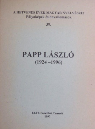 Bolla Klmn (szerk.) - Papp Lszl (1924-1996)
