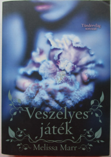 Melissa Marr - Veszlyes jtk