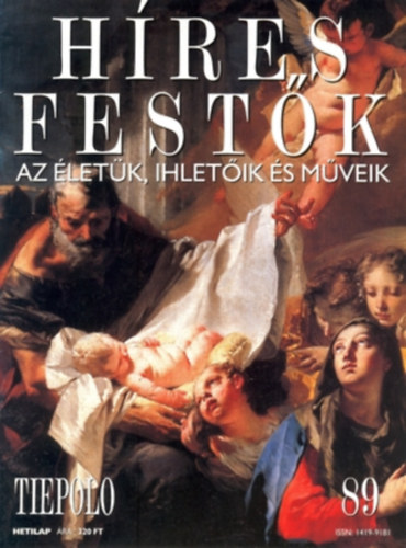 Stephen Rose (szerk.) - Hres festk (Az letk, ihletik s mveik) 89. szm - Tiepolo