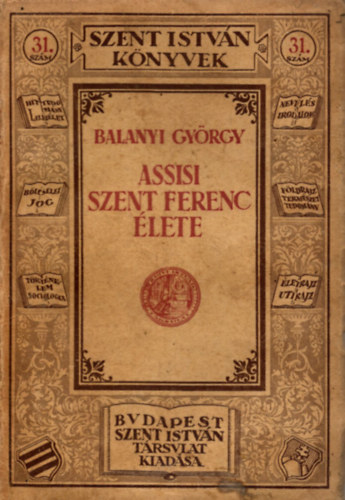 Balanyi Gyrgy - Assisi Szent Ferenc lete