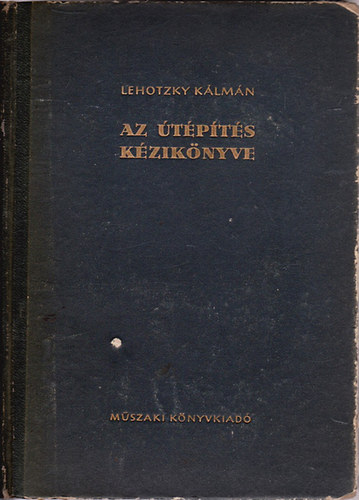 Lehotzky K�lm�n - Az �t�p�t�s k�zik�nyve
