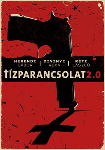 Herendi Gbor, Divinyi Rka, Rti Lszl - Tzparancsolat 2.0