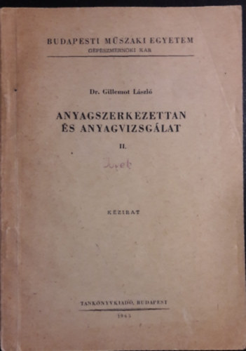 Dr. Gillemot Lszl - Anyagszerkezettan s anyagvizsglat II. - Kzirat
