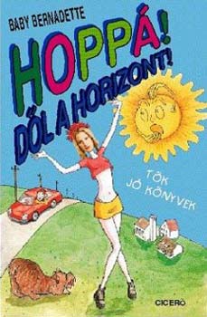 Babay Bernadette - Hoppá, dől a horizont!
