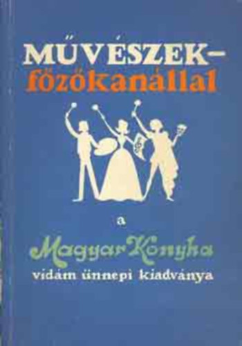 Mvszek fzkanllal A MAGYAR KONYHA VIDM NNEPI KIADVNYA