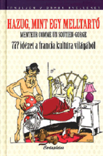 Tak�cs M. J�zsef (szerk.) - Hazug, mint egy melltart� - Menteur comme un soutien-gorge