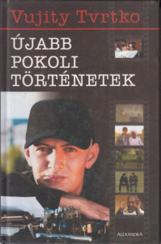 Vujity Tvrtko - Újabb pokoli történetek