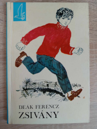 Deák Ferencz, Reich Károly (ill.), Deák Ferenc - Zsivány - Sirály Könyvek sorozat (Illusztrált kiadás Reich Károly rajzaival)