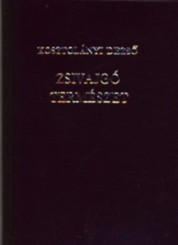 Kosztol�nyi Dezs� - Zsivajg� term�szet (minik�nyv)