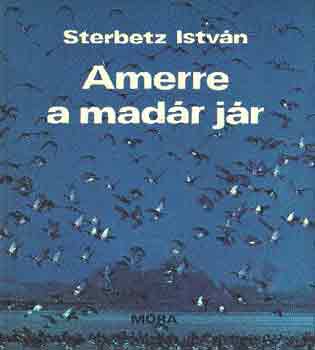 Sterbetz Istvn - Amerre a madr jr
