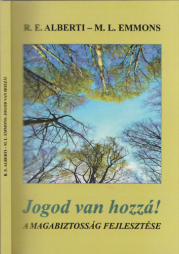R. E. Alberti - M. L. Emmons - Jogod van hozz! (A magabiztossg fejlesztse)