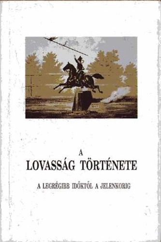George Denison - A lovassg trtnete - A legrgibb idktl a jelenkorig (reprint)