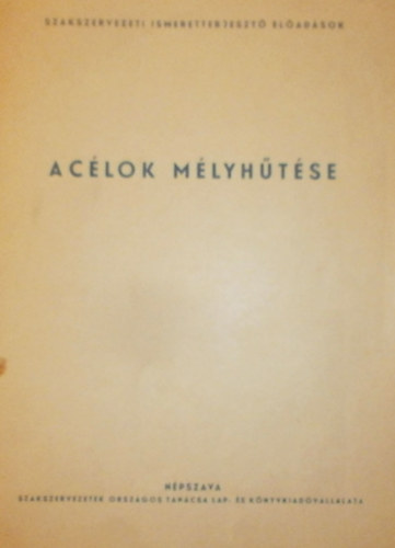 Barna György, Szakács György - Acélok mélyhűtése