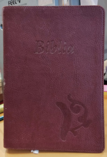 Biblia - Istennek az szvetsgben s jszvetsgben adott kijelentse