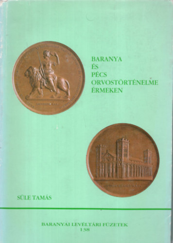 Sle Tams - Baranya s Pcs orvostrtnelme rmeken
