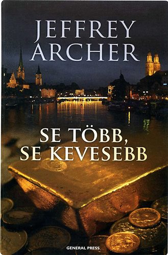 Jeffrey Archer - Se tbb, se kevesebb