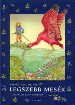 Sebk Zsigmond - Legszebb mesk