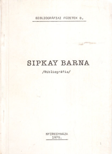 Somogyi Jol�n (szerk.) - Sipkay Barna / Bibliogr�fia /