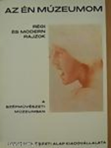Czre Andrea - Az n mzeumom - Rgi s modern rajzok