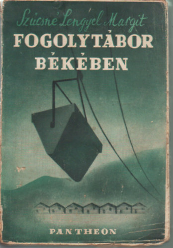 Sz�csn� Lengyel Margit - Fogolyt�bor b�k�ben