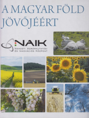 Somogyi Norbert, Rad� G�bor, Gyuricza Csaba - A magyar f�ld j�v�j��rt