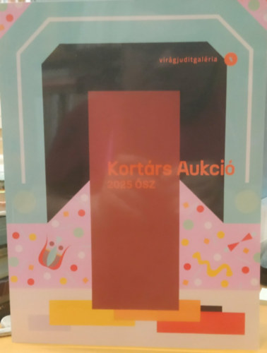 Vir�g Judit Gal�ria - Vir�g Judit Gal�ria �s Aukci�sh�z - 17. H�bor� ut�ni �s kort�rs m�vek aukci�ja - Kort�rs Aukci� 2025 �sz