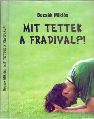 Bocsk Mikls - Mit tettek a Fradival?