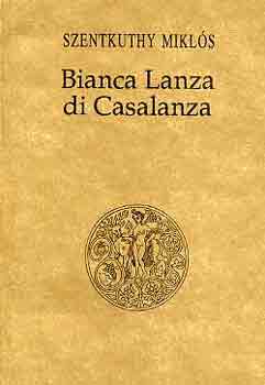 Szentkuthy MIklós - Bianca Lanza di Casalanza