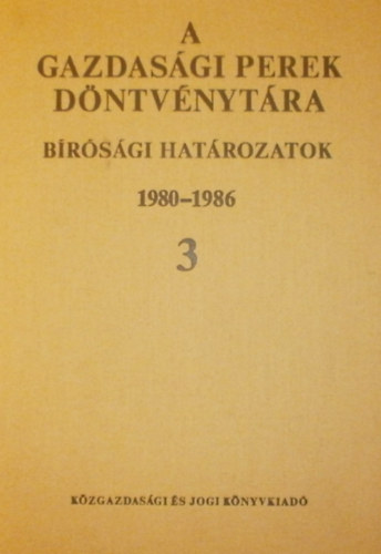 Dr. Nagy Zoltn (szerk.) - A gazdasgi perek dntvnytra - Brsgi hatrozatok 1980-1986 III. ktet