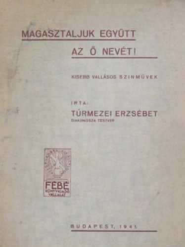 T�rmezei Erzs�bet - Magasztaljuk egy�tt az � nev�t!