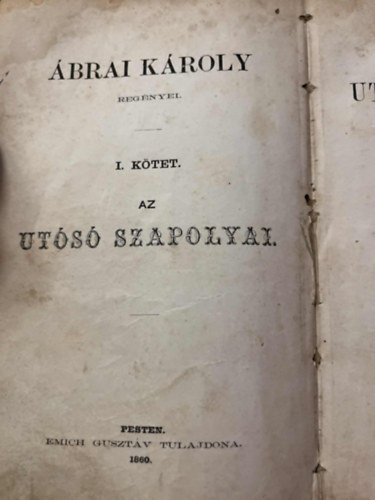 �brai K�roly - Az utols� Szapolyai. T�rt�neti reg�ny. I-II.