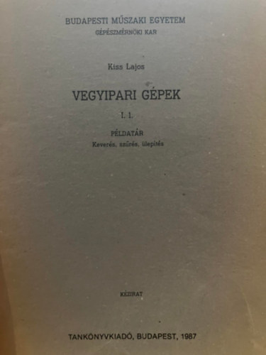 Kiss Lajos - Vegyipari gpek I./1 Pldatr: Kevers, szrs, lepts