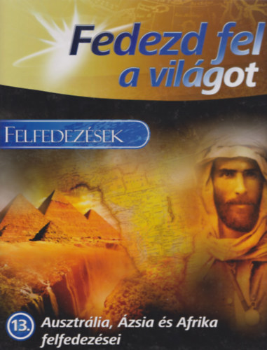 Averil Moffat (szerk.) - Fedezd fel a vilgot - Felfedezsek 13. - Ausztrlia, zsia s Afrika felfedezsei