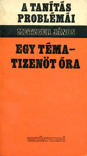 Metzger J�nos - Egy t�ma - tizen�t �ra (novellaelemz�s)