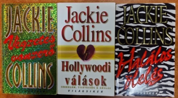Jackie Collins - 3db Jackie Collins knyv:Vgzetes vonzer + Hallos lels + Hollywoodi vlsok