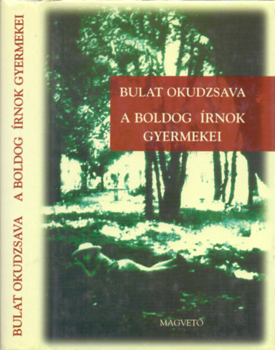 Bulat Okudzsava - A boldog �rnok gyermekei