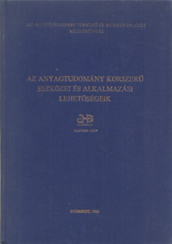 Dr Groma G�za - Az anyagtudom�ny korszer� eszk�zei �s alkalmaz�si lehet�s�geik