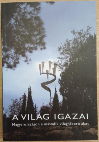 Molnr Judit, Frojimovics Kinga - A Vilg Igazai: Magyarorszgon a msodik vilghbor alatt