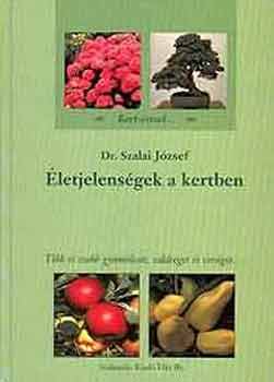 Dr. Szalai Jzsef - letjelensgek a kertben